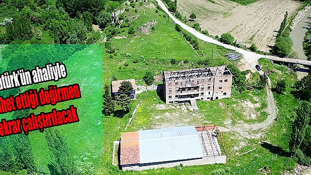 Atatürk'ün ahaliyle sohbet ettiği değirmen tekrar çalıştırılacak