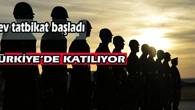 Dev tatbikat başladı TÜRKİYE'DE KATILIYOR
