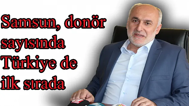 Samsun, donör sayısında Türkiye'de ilk sırada