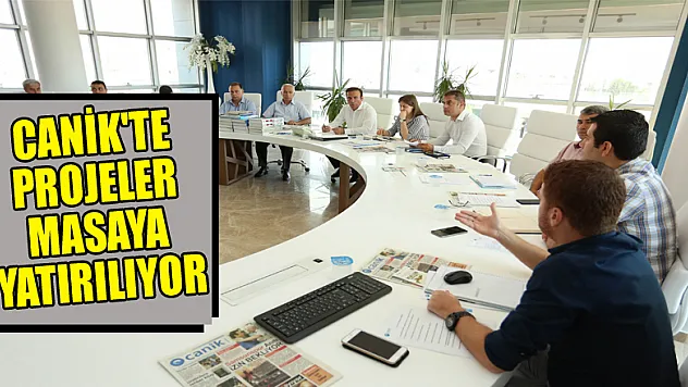 CANİK'TE PROJELER MASAYA YATIRILIYOR