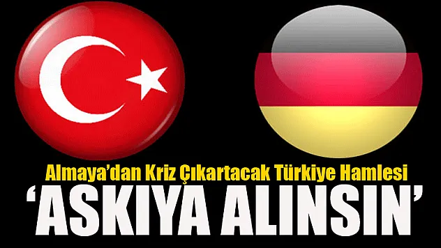 Almanya'dan AB'ye: Türkiye ile ilgili Gümrük Biriliği'nin güncellenmesi askıya alınsın