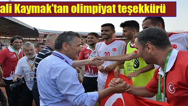 Vali Kaymak'tan olimpiyat teşekkürü