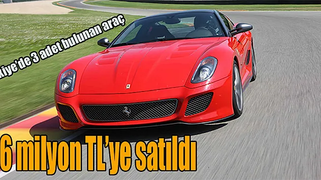 Türkiye'de 3 adet bulunan araç 2,6 milyon TL'ye satıldı