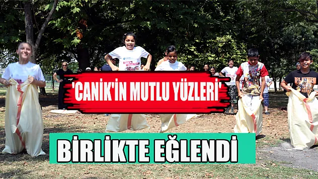 'CANİK'İN MUTLU YÜZLERİ' BİRLİKTE EĞLENDİ