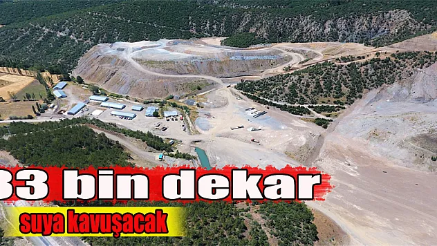 33 bin dekar suya kavuşacak