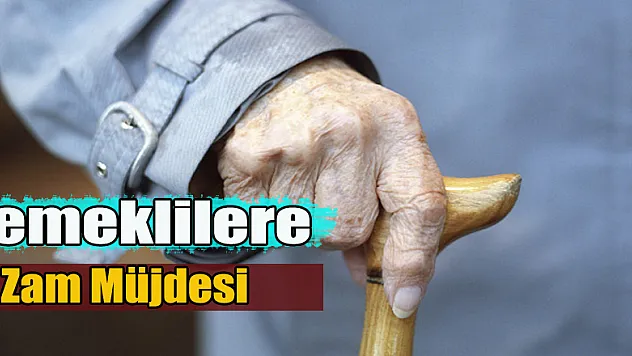 Emeklilere zam müjdesi!