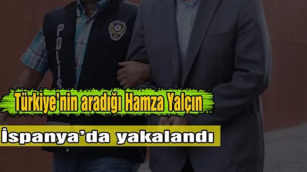 Türkiye'nin aradığı Hamza Yalçın İspanya'da yakalandı
