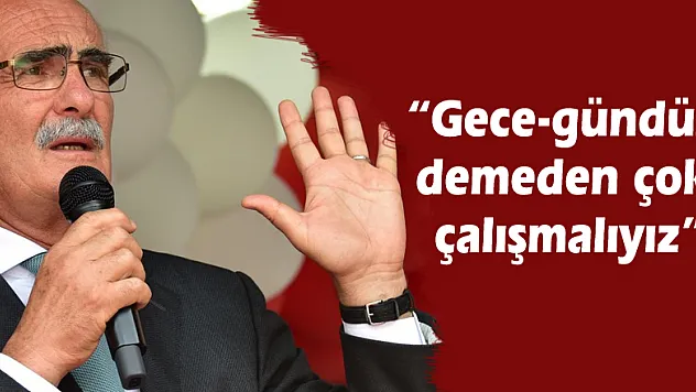 Yılmaz: 'Gece-gündüz demeden çok çalışmalıyız'