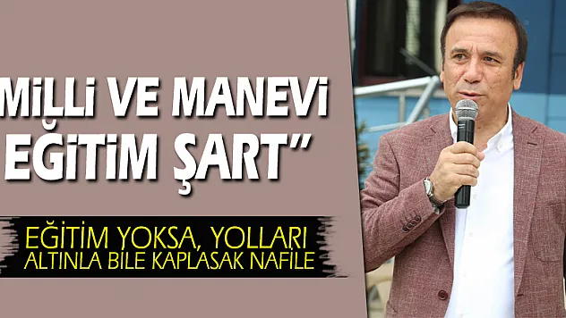 'Milli ve Manevi Eğitim Şart'