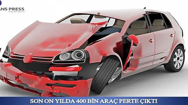 400 Bin Araç Perte Çıktı