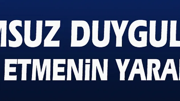 Olumsuz duyguları kabul etmenin yararları