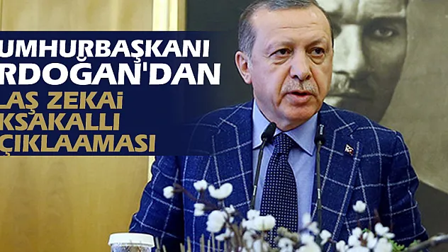 Cumhurbaşkanı Erdoğan'dan flaş Zekai Aksakallı açıklaması