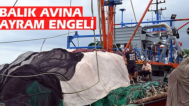 Balık avına bayram engeli