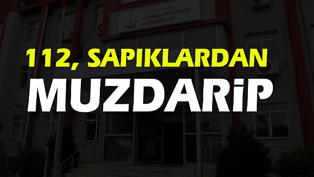 112, sapıklardan muzdarip