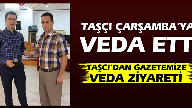 Taşcı'dan gazetemize veda ziyareti