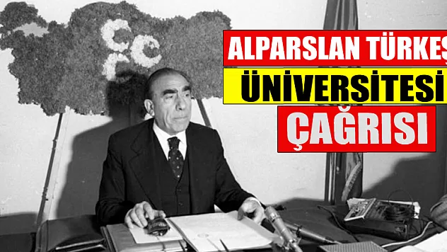 'ALPARSLAN TÜRKEŞ ÜNİVERSİTESİ' ÇAĞRISI