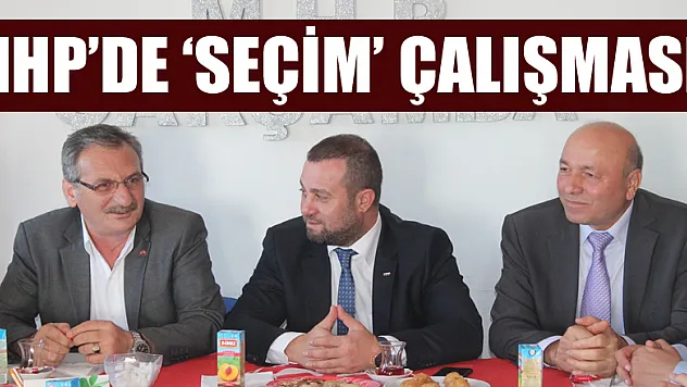 MHP'de 'seçim' çalışması!