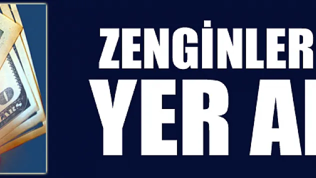Zenginler kaçacak yer arıyor