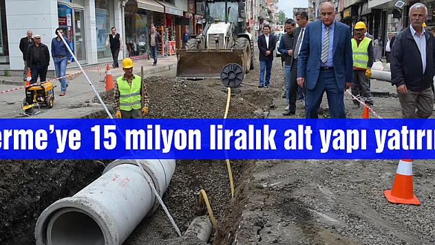 Terme'ye 15 milyon liralık alt yapı yatırımı