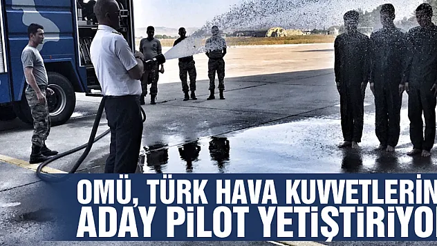 OMÜ, Türk Hava Kuvvetlerine aday pilot yetiştiriyor