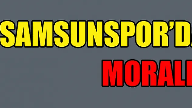 Samsunspor'da moraller bozuk