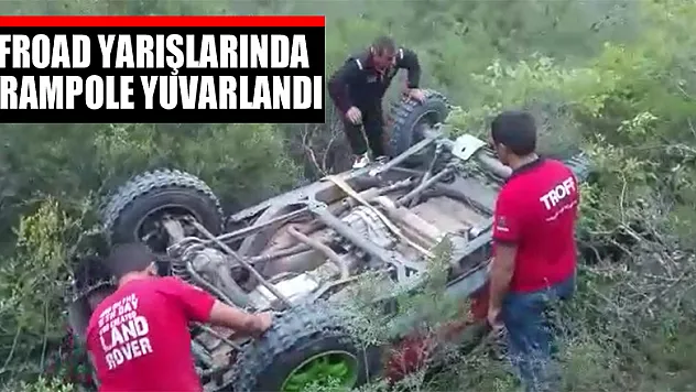 Offroad yarışlarında şarampole yuvarlandı