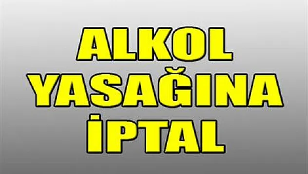 Danıştay'dan alkol yasağına iptal kararı