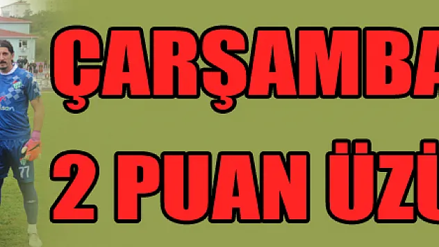 Çarşambaspor'da 2 puan üzüntüsü