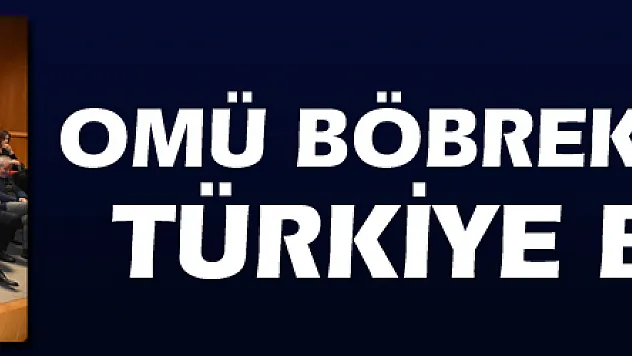 OMÜ böbrek naklinde Türkiye birincisi