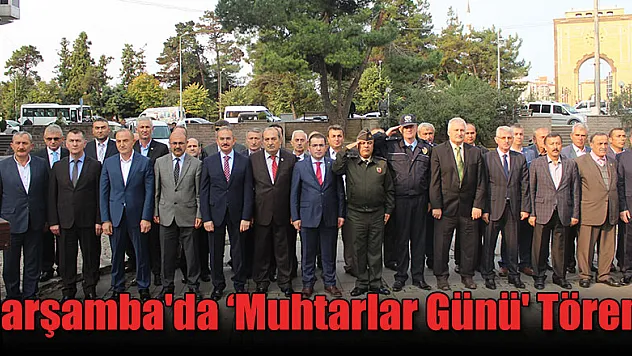 Çarşamba'da 'Muhtarlar Günü' Töreni