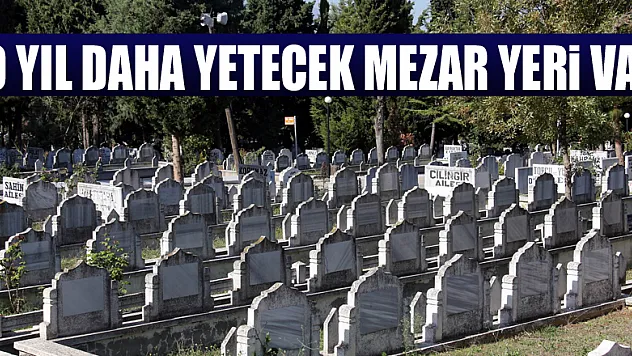 Samsun'da 10 yıl daha yetecek mezar yeri var
