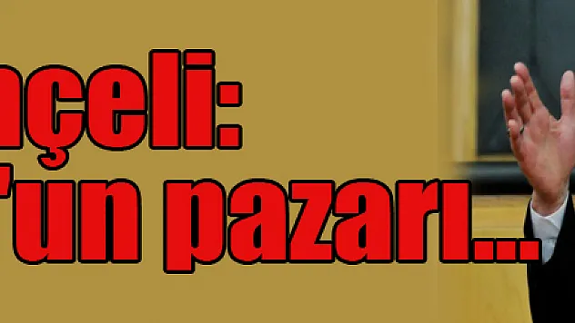 Bahçeli: Geçti Bor'un pazarı…