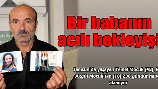 Bir babanın acılı bekleyişi