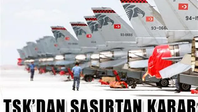 TSK'dan şaşırtan karar