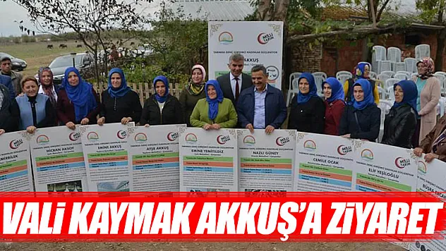 VALİ KAYMAK AKKUŞ'A ZİYARET