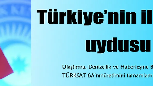 Türkiye'nin ilk haberleşme uydusu için tarih