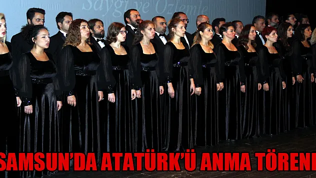 Samsun'da Atatürk'ü anma töreni