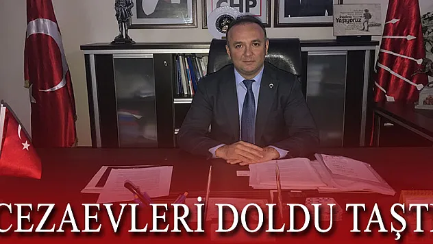 AKCAGÖZ:'CEZAEVLERİ DOLDU TAŞTI'