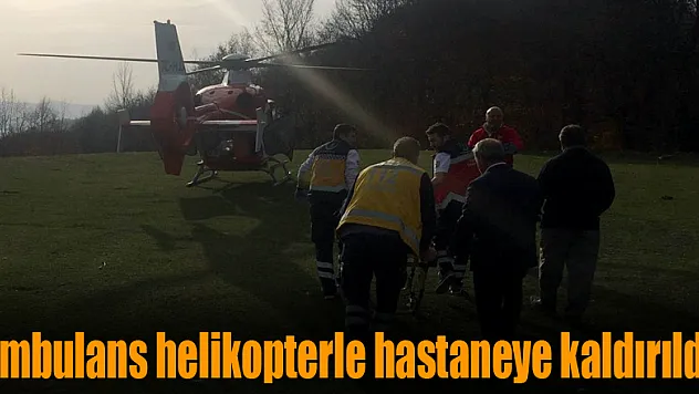 Devrilen traktörün altında kalan şahıs ambulans helikopterle hastaneye kaldırıldı