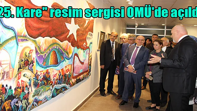 '25. Kare' resim sergisi OMÜ'de açıldı