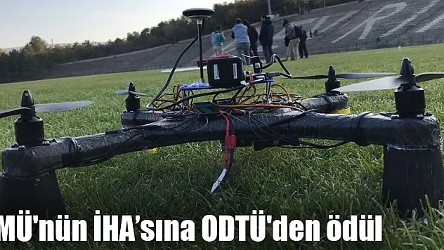 OMÜ'nün İHA'sına ODTÜ'den ödül