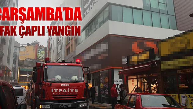 ÇARŞAMBA'DA UFAK ÇAPLI YANGIN