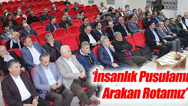 'İnsanlık Pusulamız, Arakan Rotamız'