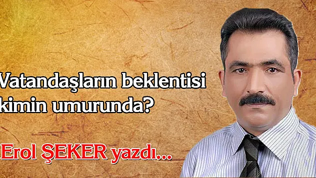 Vatandaşların beklentisi kimin umurunda!?
