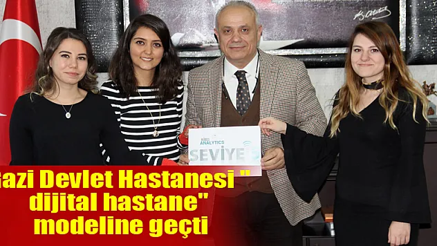 Gazi Devlet Hastanesi 'dijital hastane' modeline geçti