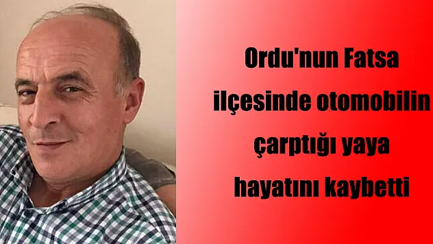 Otomobil yayaya çarptı: 1 ölü 