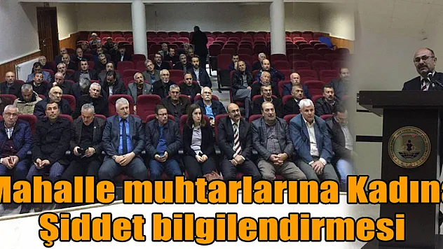 Mahalle muhtarlarına Kadına Şiddet bilgilendirmesi