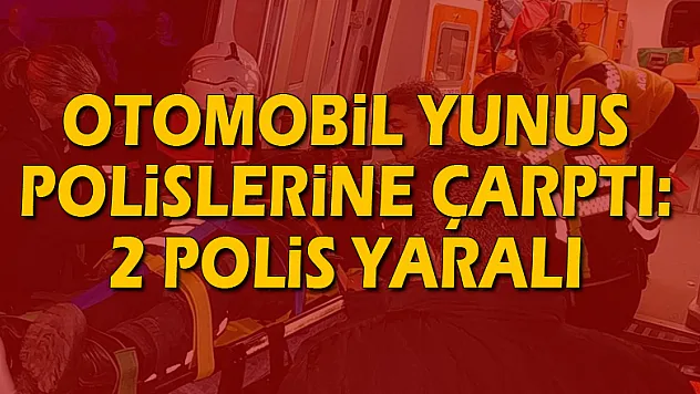 Otomobil yunus polislerine çarptı: 2 polis yaralı