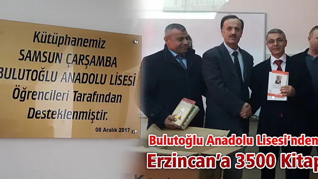 Bulutoğlu Anadolu Lisesi'nden Erzincan'a 3500 Kitap