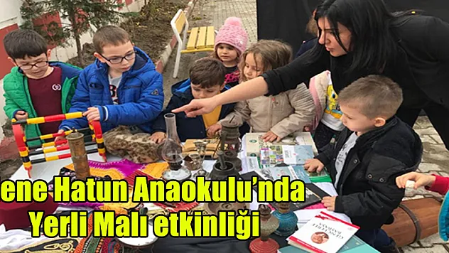 Nene Hatun Anaokulu'nda Yerli Malı etkinliği